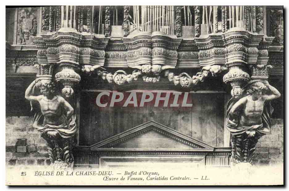 CPA Orgue Eglise de la Chaise Dieu Buffet d'orgues Oeuvre de Vaneau Cariatides centrales