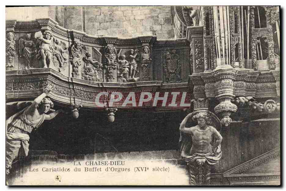CPA Orgue La Chaise Dieu Les cariatides du buffet d'orgues