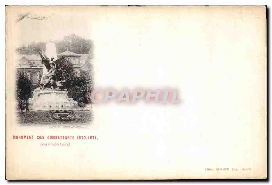 Monument des Combattants 1870-1871 — Saint-Étienne — Édition Bellotti, Rep. Indépend.