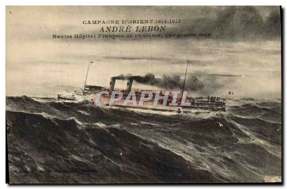 Navire Hospital Français de 1re classe — Campagne d'Orient 1914-1917 — André Lebon