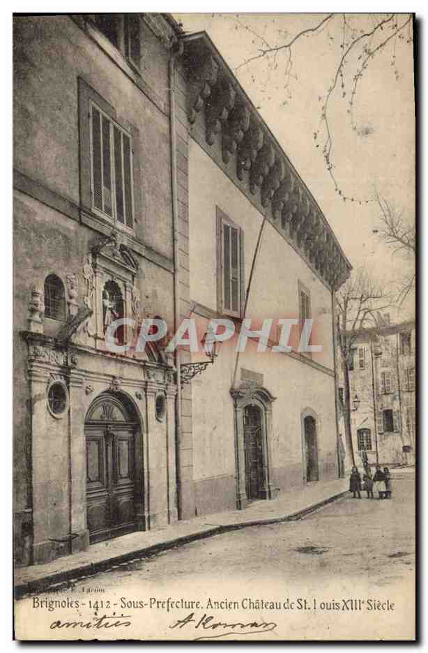 Brignoles - Sous-Préfecture. Ancien Château de St. Louis XIIIe Siècle — Éditeur F. Larion, n°1412