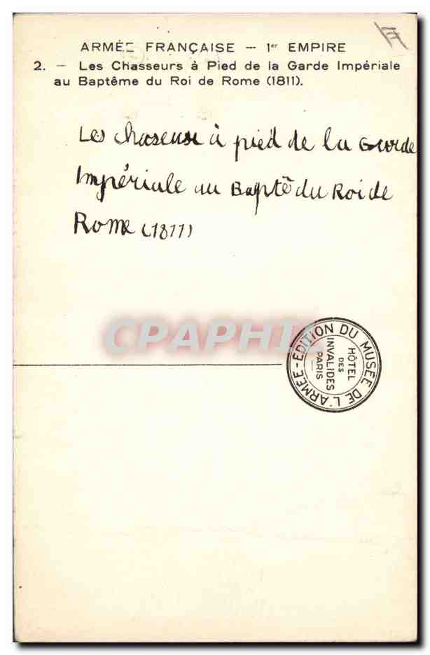 CPA Militaria 1er Empire Les chasseurs a pied de la Garde Imperiale au bapteme du Roi de Rome 1911 — Rückseite