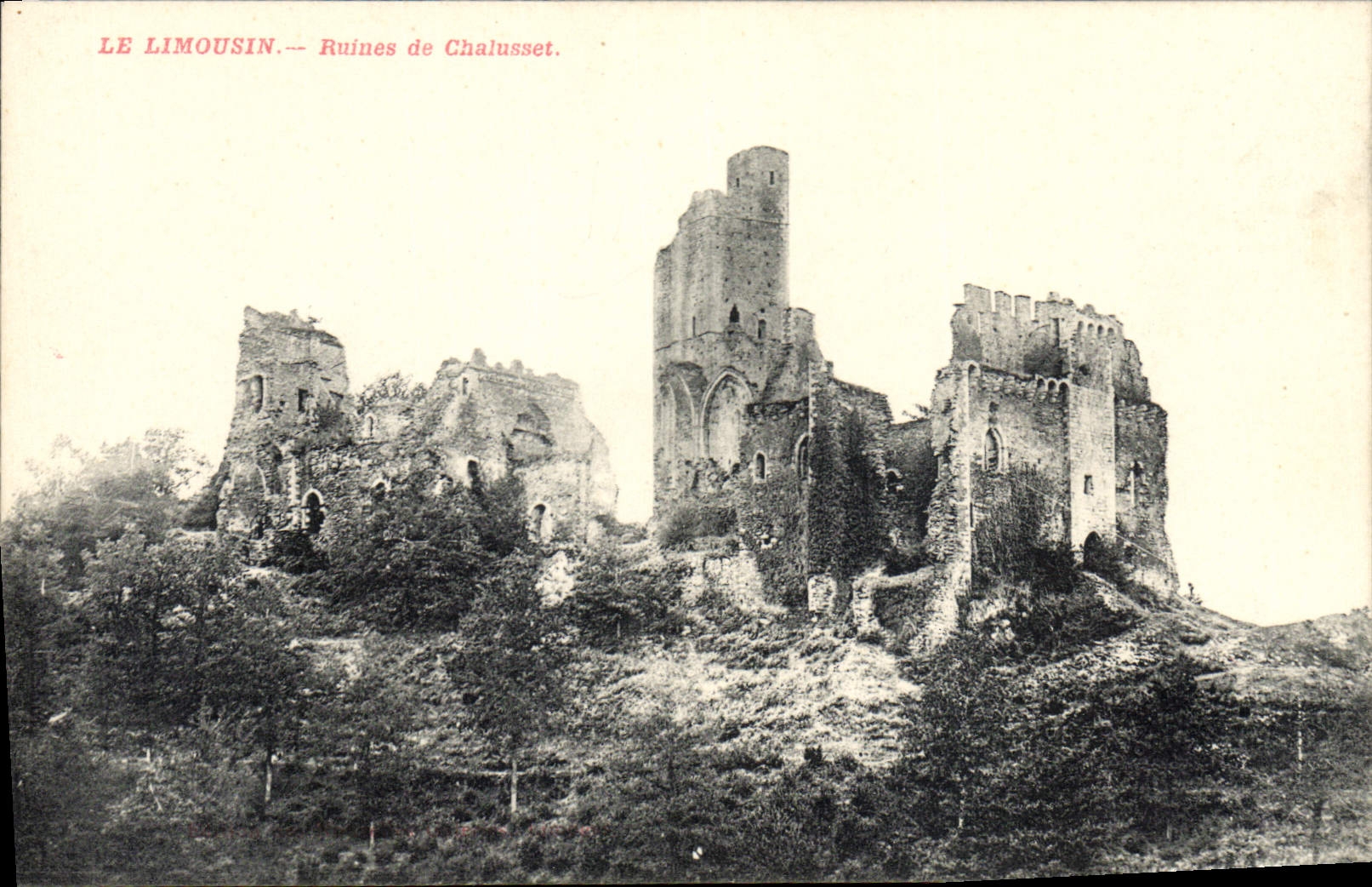 Le Limousin — Ruines de Chalusset — Éditeur non identifié, n° de série non visible