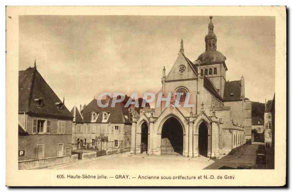 CPA Gray Ancienne Sous Prefecture et Nd de Gray