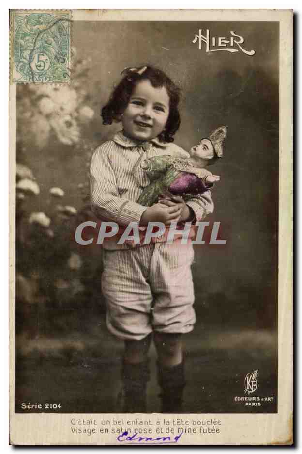 CPA Fantaisie Poupee  Hier C'etait un bel enfant a la tete bouclee visage en satin rose et de mine f