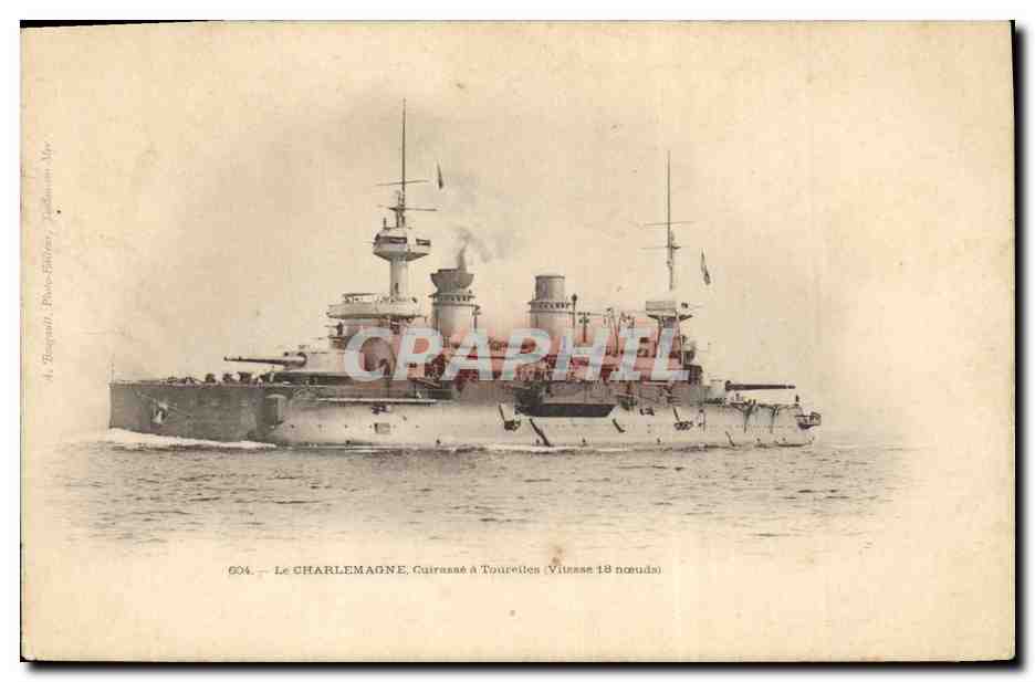 Le CHARLEMAGNE, Guirassé à Tourelles (Vitesse 18 nœuds) — A. Béguin, Photo-Éditeur, Toulouse — n° 604