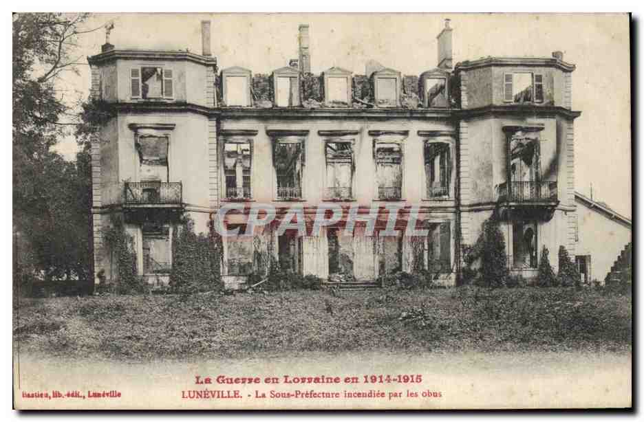 CPA La Guerre en Lorraine en 1914 1915 Luneville La Sous Prefecture incendiee par les obus Militaria