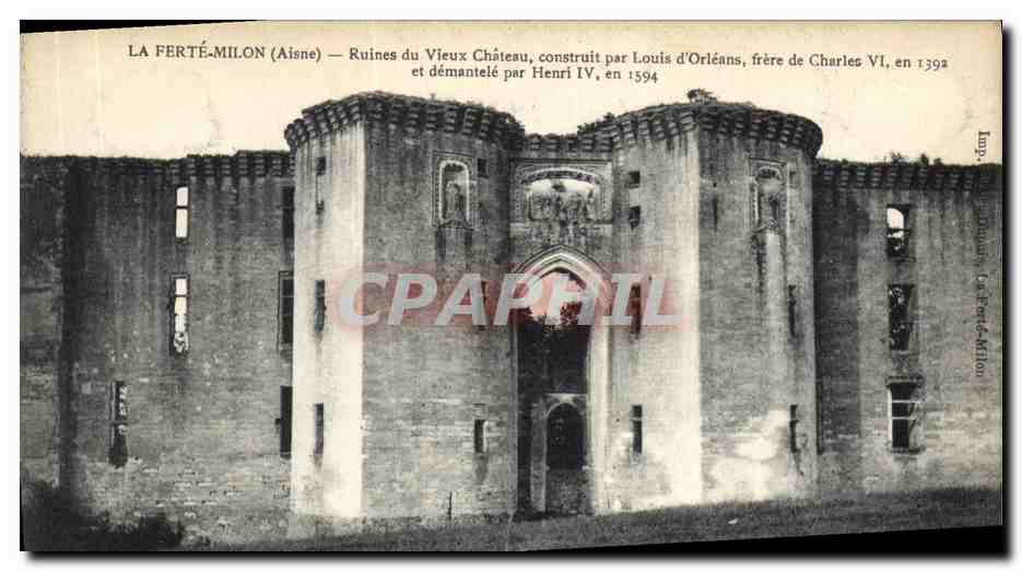 CPA La Ferte Milon (Aisne) Ruines du Vieux Chateau construit par Louis d'Orleans frere de Charles VI