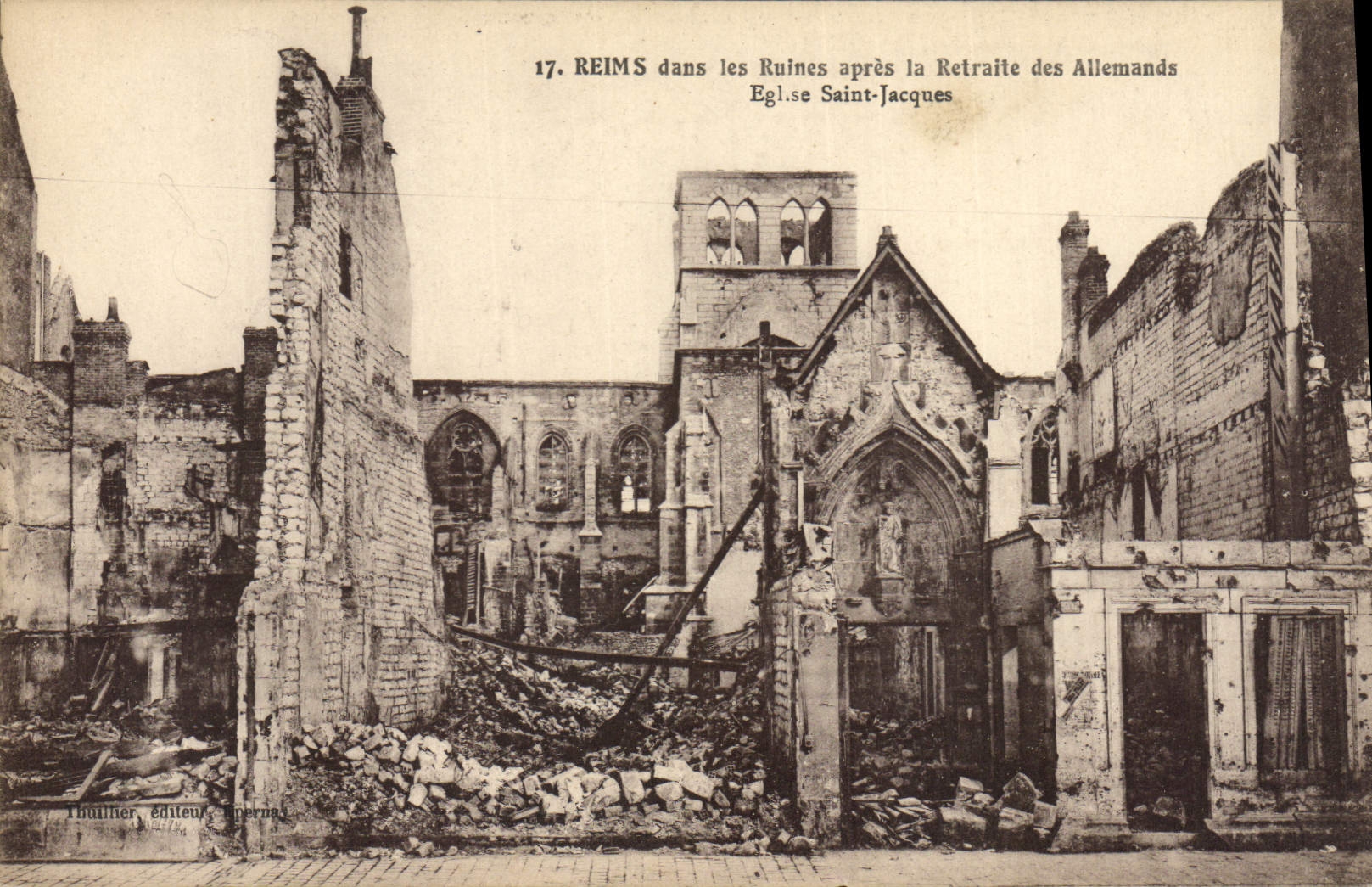 Reims — Ruines de l'église Saint-Jacques après la retraite des Allemands — Thullier, éditeur, Thperna