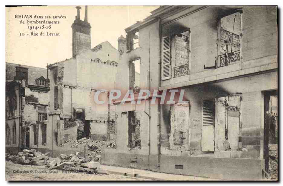 Reims dans ses années de bombardements — Rue du Levant — Collection G. Dubois, Reims