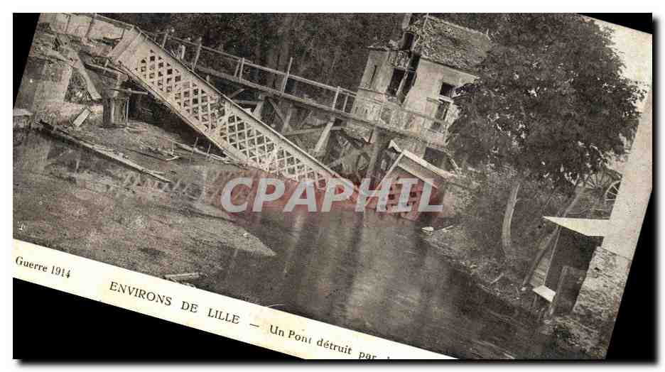 Environ de Lille — Un Pont détruit — Guerre 1914