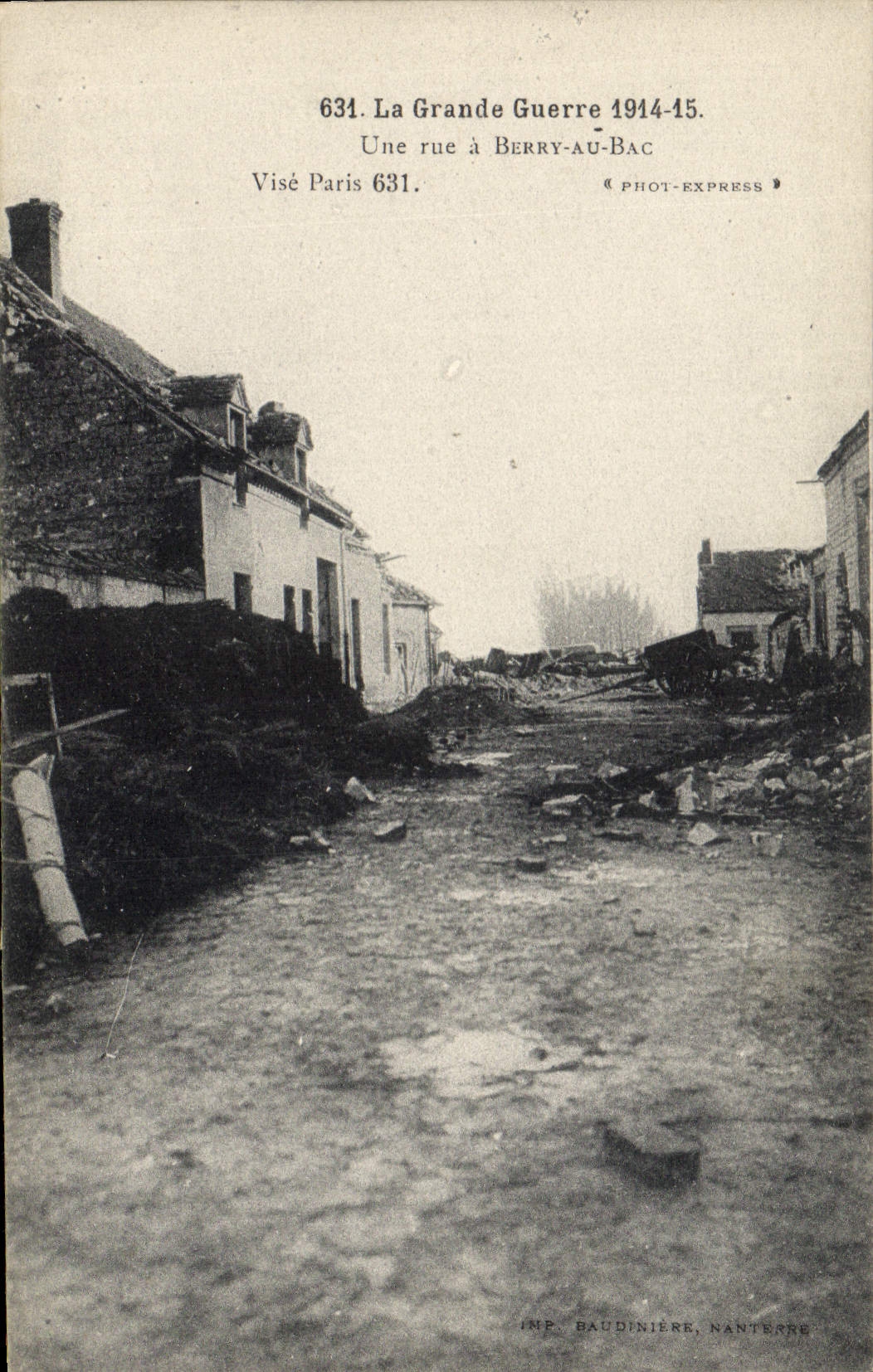 Berry-au-Bac — Une rue dévastée pendant la Grande Guerre 1914-15 — IMP. BAUDINIÈRE, NANTERRE