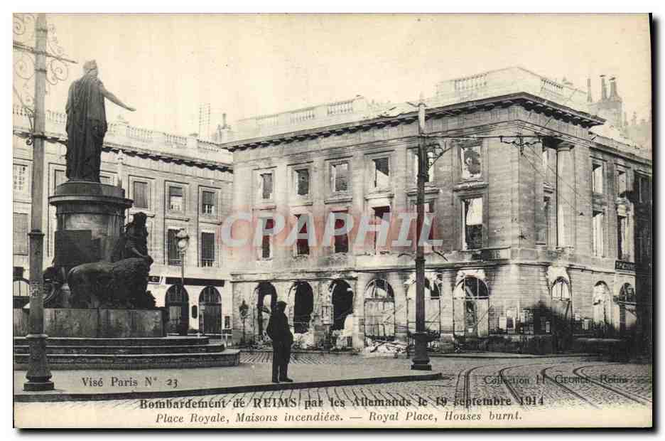 Bombardement de REIMS par les Allemands le 19 septembre 1914 — Place Royale, Maisons incendiées — Visé Paris N° 23