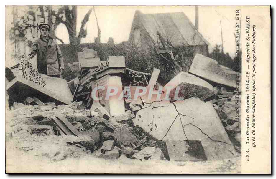 Aspects of the damage after the passage of World War I 1914-15 — near Neaune-Chapelle — publisher A. Richard, Paris, series No. 538