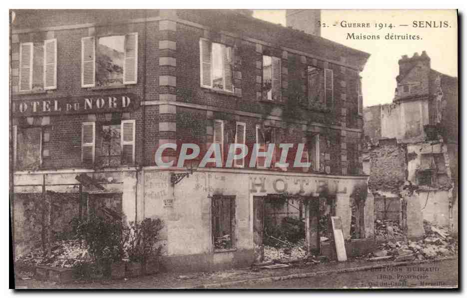 Hôtel du Nord — Senlis — Guerre 1914. Maisons détruites. — Éditions Durelau, Imp. Provence, Marseille.