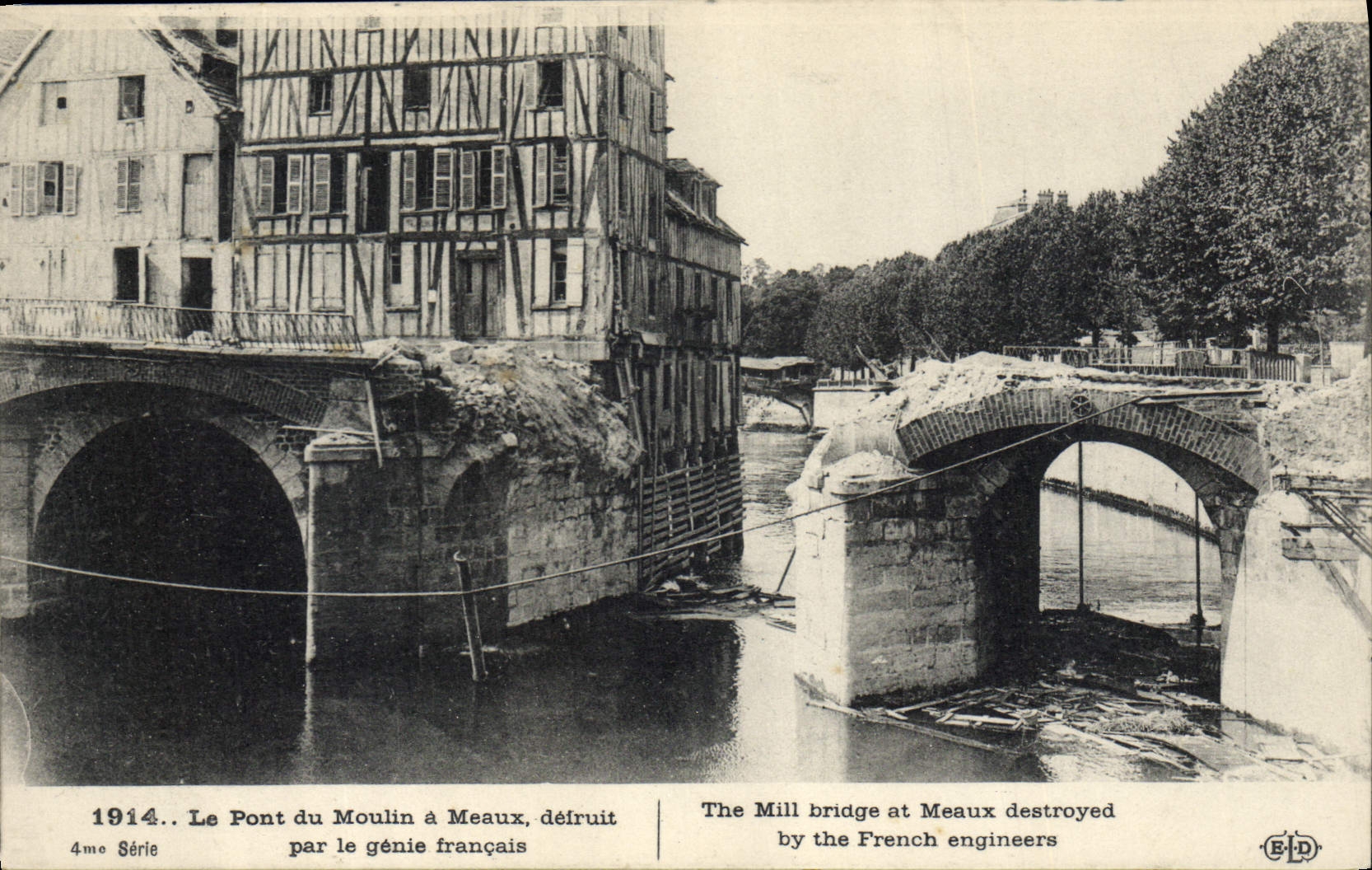 Le Pont du Moulin à Meaux — détruit par le génie français — 4me Série, 1914 — Éditeur ELD