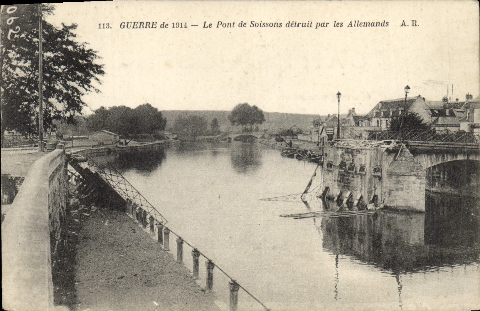 Le Pont de Soissons — détruit par les Allemands — A.R. n°113