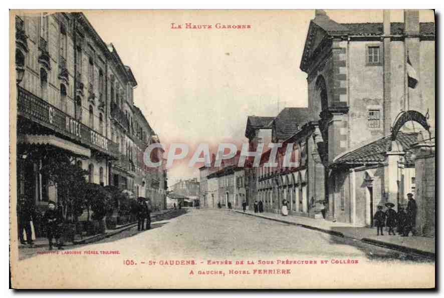 CPA St Gaudens Entree de la Sous Prefecture et college A gauche Hotel Ferriere