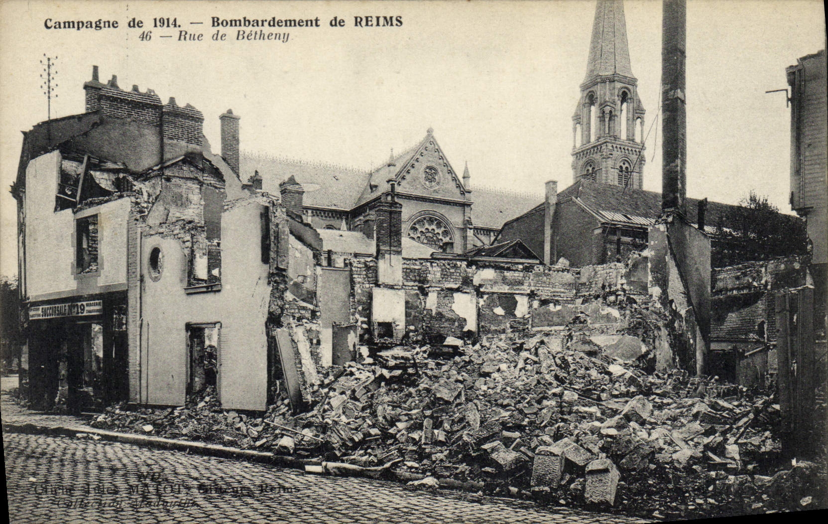 Bombarde ment de REIMS — Rue de Béthény — Éditeur : Chirine Jules MAÏOLI, Reims