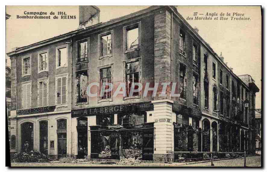 Bombardement de Reims — Angle de la Place des Marchés et Rue Trudaine — A LA BERGE — n°37