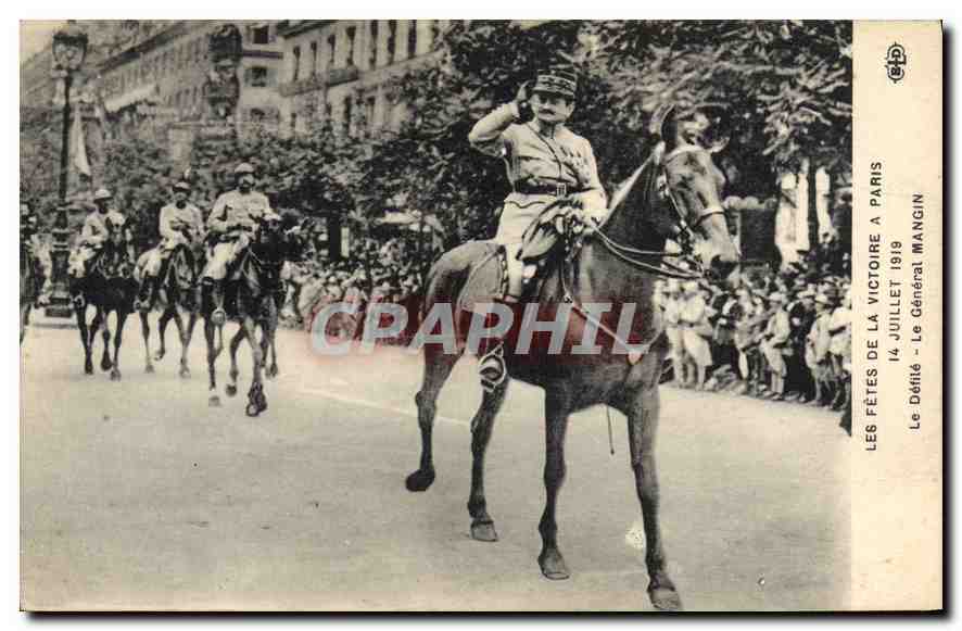 Fêtes de la Victoire à Paris — 14 juillet 1919 — Le Général Mangin — Éditeur Le Défilé
