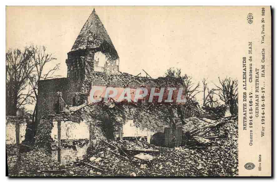 Château de Ham — Retraite des Allemands — Guerre 1914-16-17 — Graphil, Paris N° 1820