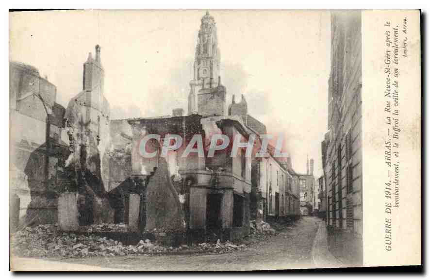 Arras — La Rue Neuve-Saint-Géry après son bombardement — La ville de 1914, le Boffret et la tour de l'église
