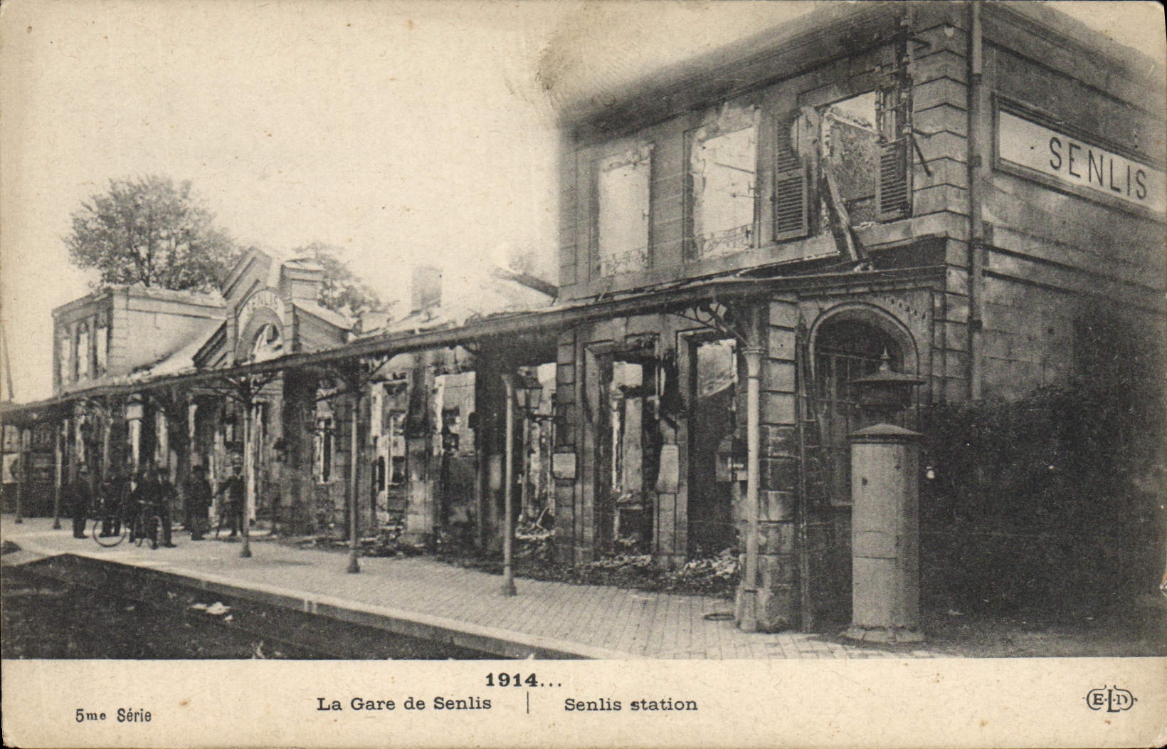 La Gare de Senlis — dévastation après 1914 — E. Le Dolez, 5me Série