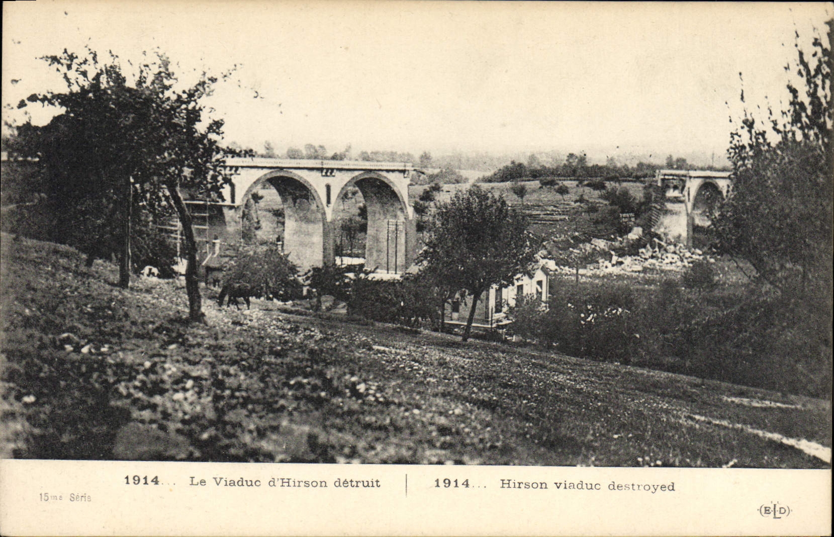 Viaduc d'Hirson détruit — 1914 — Éditeur E. Le Deley, 15e série