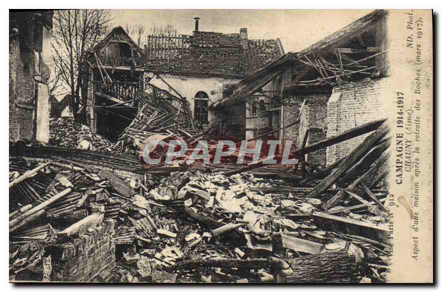 Chauny (Aisne) — Aspect d'une maison après la retraite des Boches — ND. Phot. (mars 1917)
