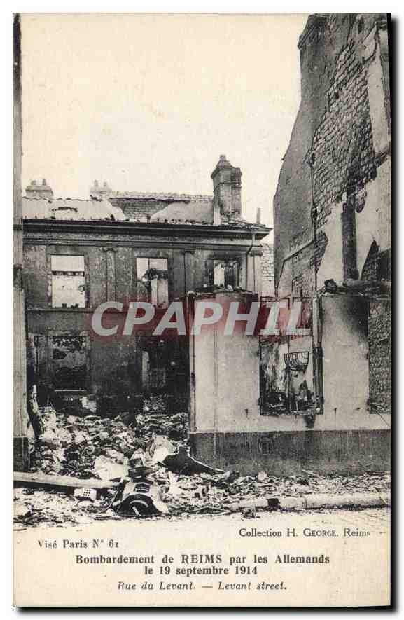 Bombarde ment de REIMS par les Allemands — Rue du Levant — Visé Paris N° 61 — Collection H. GEORGE. Reims