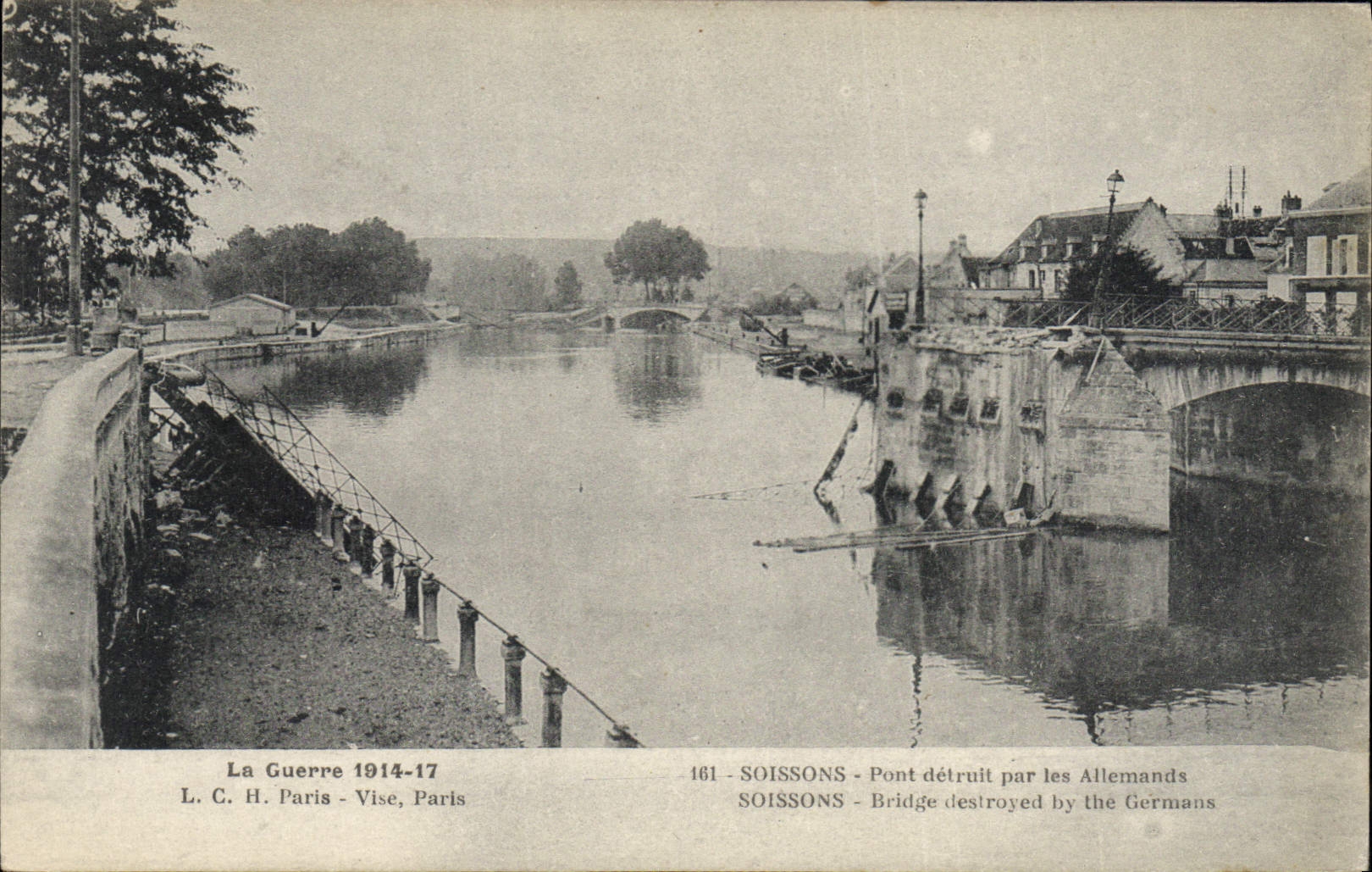 Soissons — Pont détruit par les Allemands — L. C. H. Paris, Vise, Paris, n° 161
