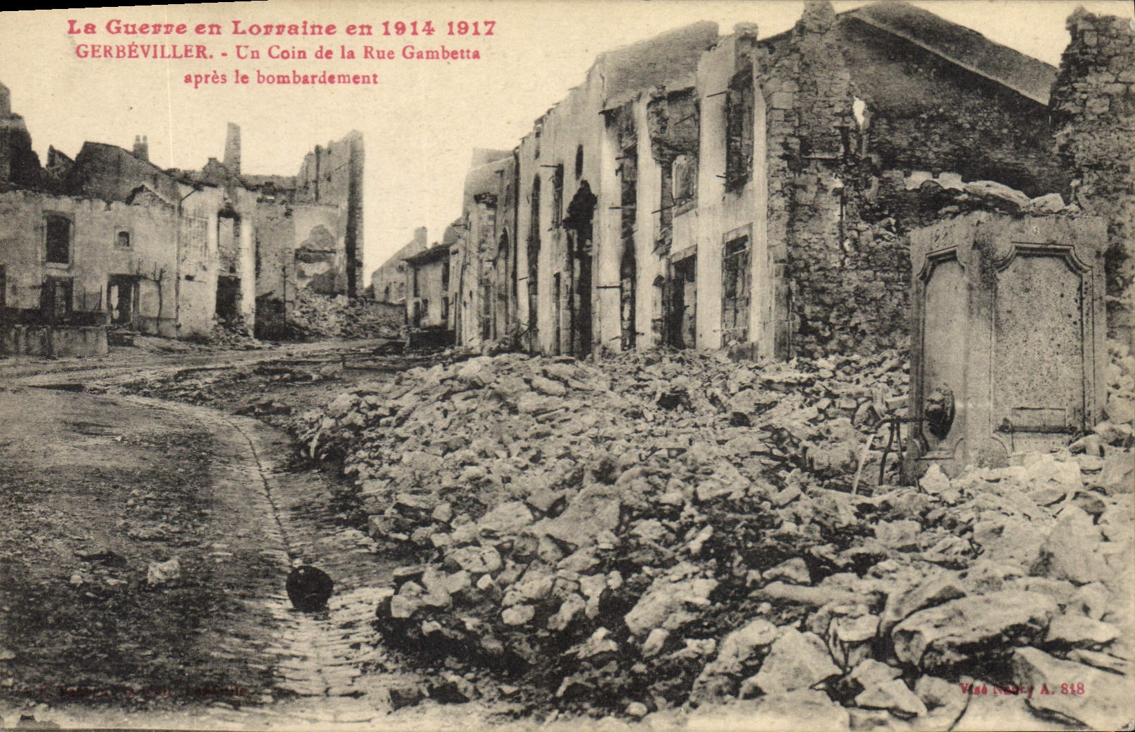 Gerbéviller — Un Coin de la Rue Gambetta après le bombardement — Viau Nédey A. 818