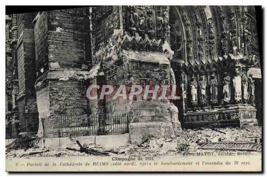 CPA Militaria Campagne de 1914 Portrait de la Cathedrale de Reims cote nord apres le bombardement ed
