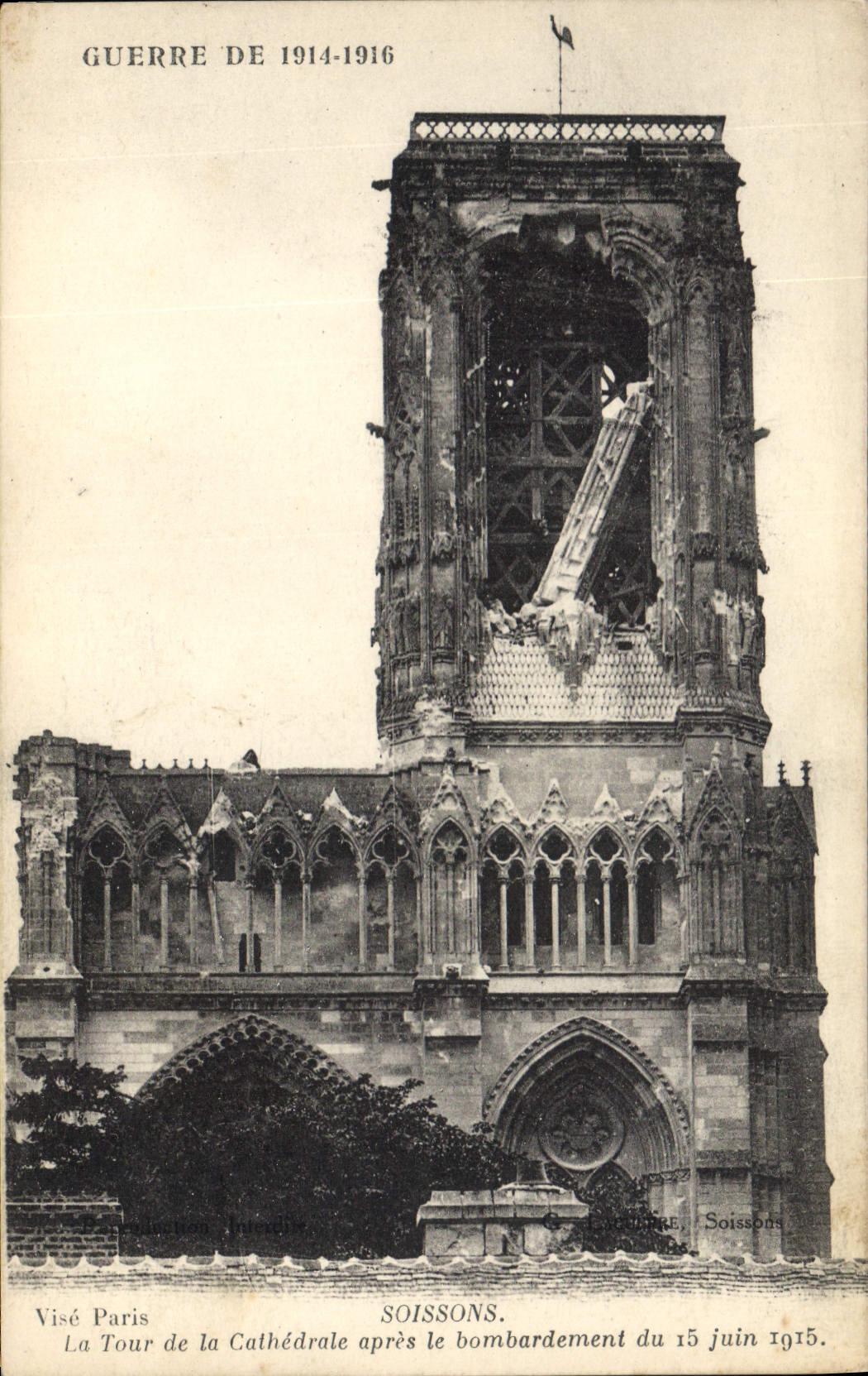 Tour de la Cathédrale de Soissons — bombardement du 15 juin 1915 — Visé Paris