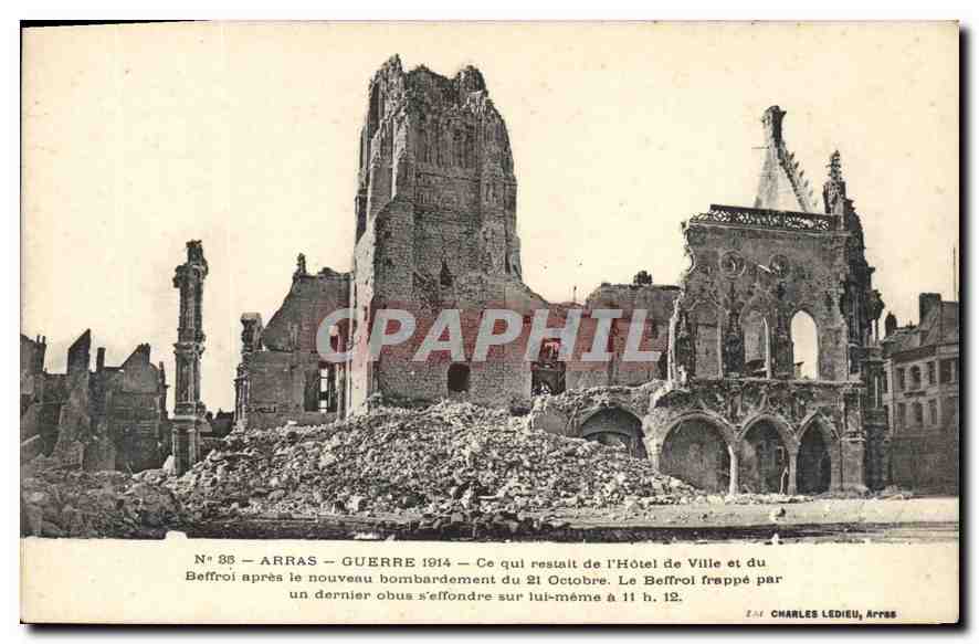 CPA Militaria Arras Guerre 1914 Ce qui restalt de l'Hotel de Ville  et du Beffroi apres le nouveau b