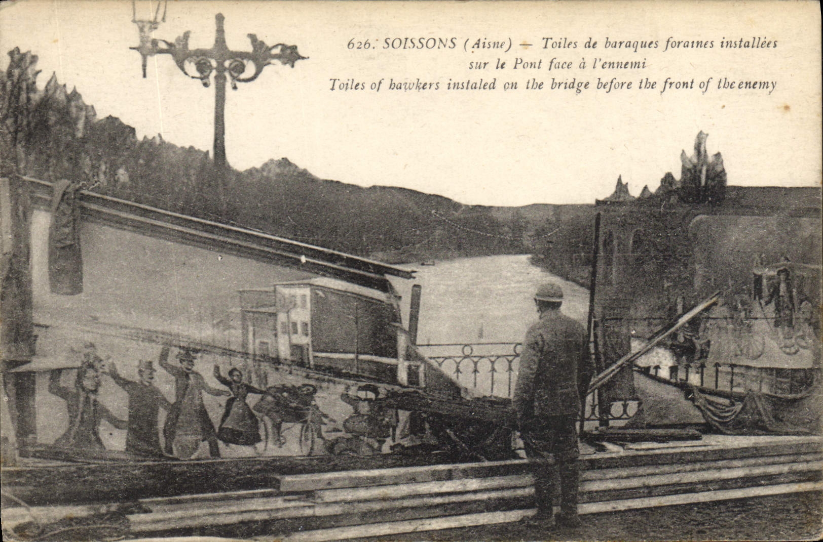 Soissons (Aisne) — Canvas of fairground stalls installed on the Bridge facing the enemy — publisher CPAPHIL, no. 626