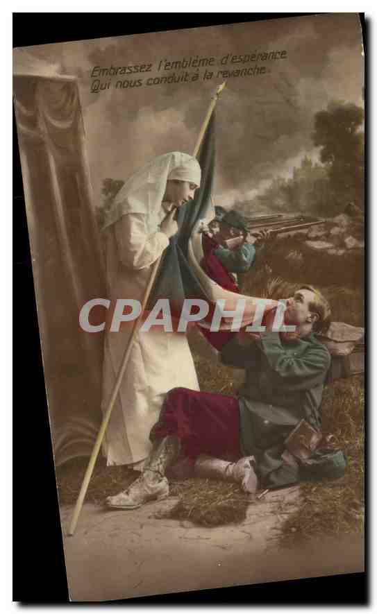 CPA Embrassez l'embleme d'esperance Qui nous conduit a la revanche Femme Infirmiere Militaria