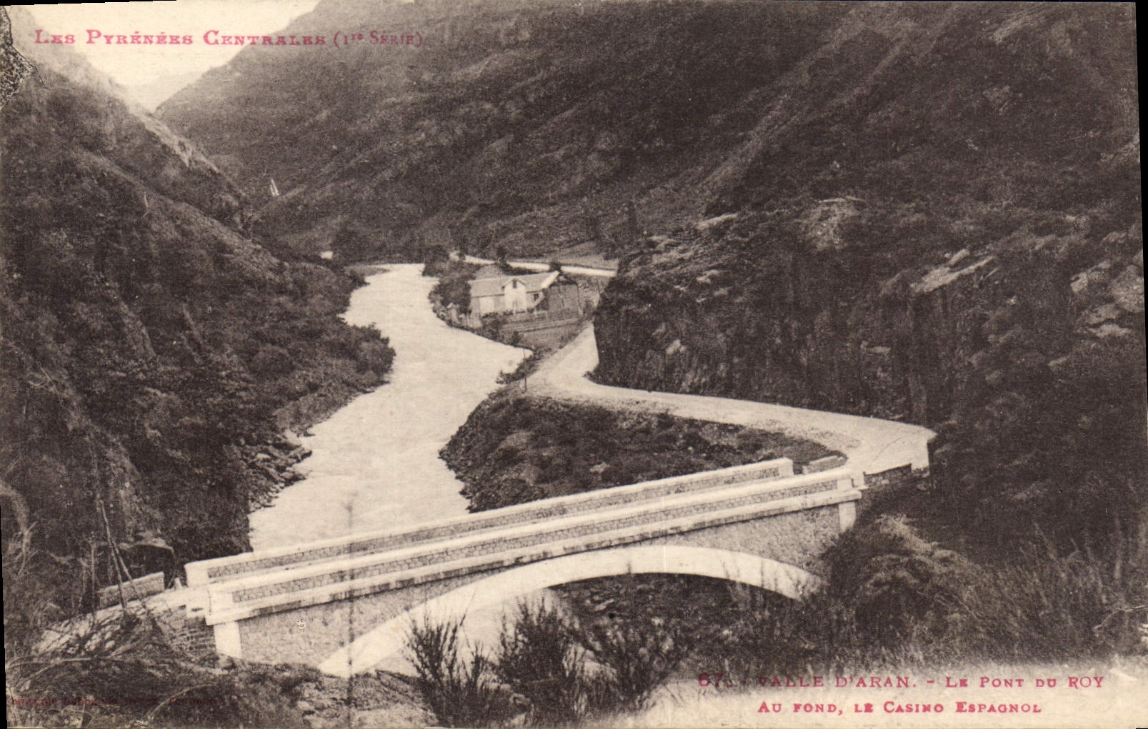 Valle d'Aran - Le Pont du Roy - Au fond, le Casino Espagnol — Les Pyrénées Centrales (1ère Série)