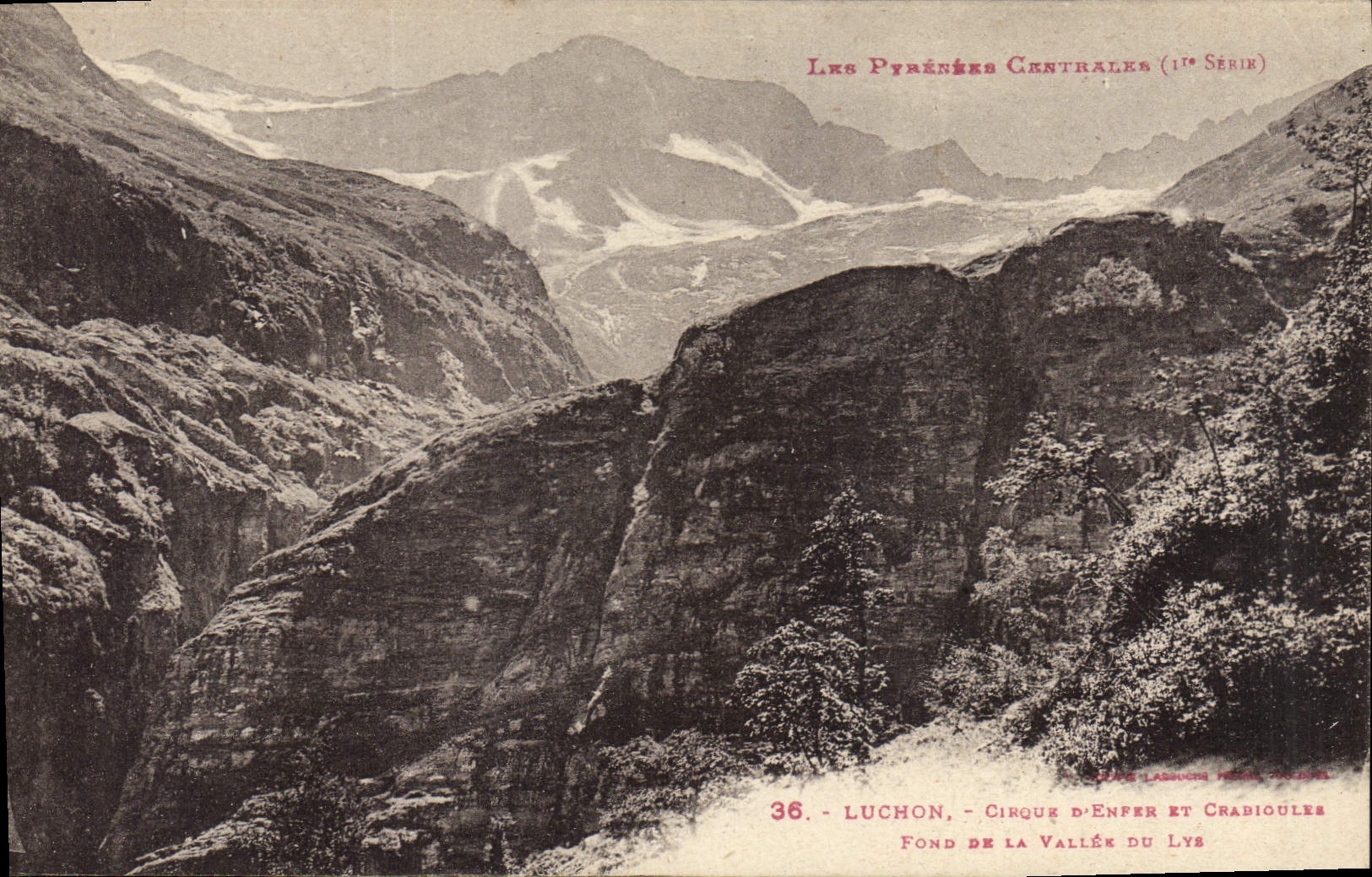 Luchon - Cirque d'Enfer et Crabioulès - Fond de la Vallée du Lys — Les Pyrénées Centrales (11e Série) — Éditeur : L'Éditeur Labeuche, Paris