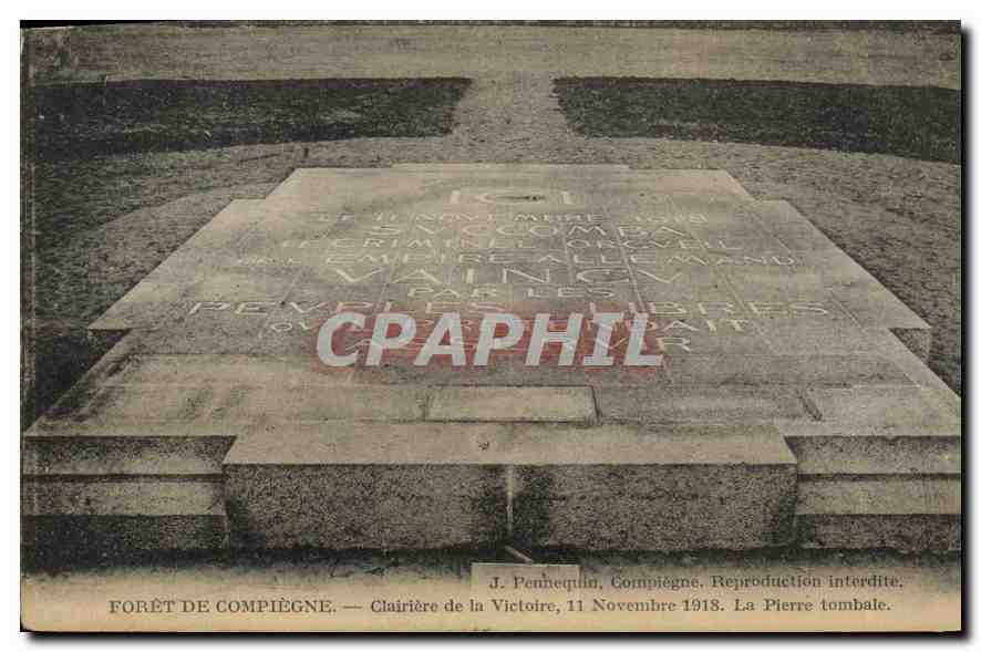 CPA Foret de Compiegne Clairiere de la Victoire 11 Novembre 1918 La Pierre tombale