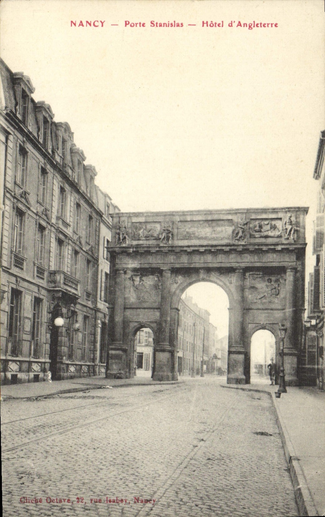 NANCY — Porte Stanislas — Hôtel d'Angleterre — Cliché Octare, 22 rue Isabey, Nancy