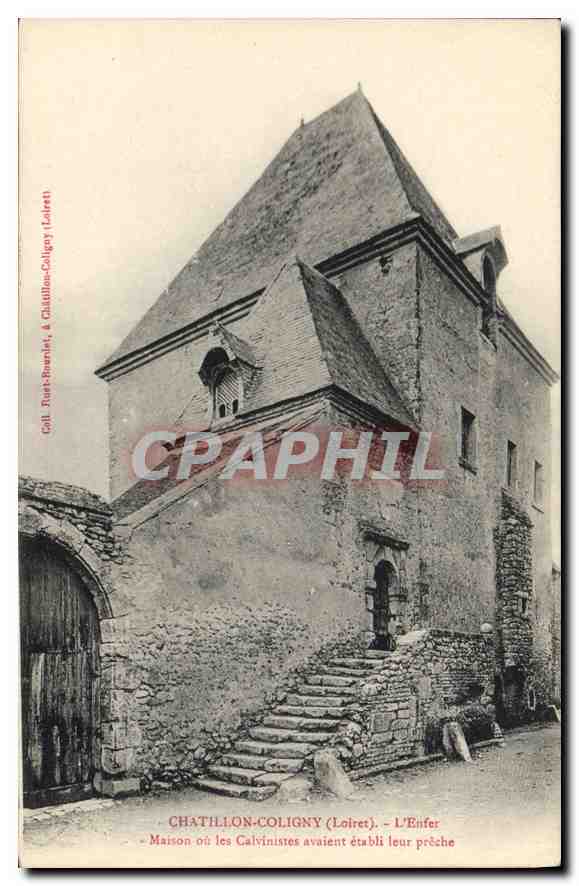 Chatillon-Coligny (Loiret) — L'Enfer — Maison où les Calvinistes avaient établi leur prêche — Coll. Tuét-Bourchet & Châtillon-Coligny (Loiret)