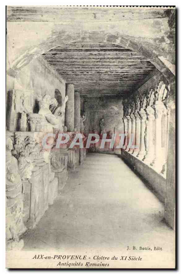 AIX-en-PROVENCE - Cloître du XIe Siècle - Antiquités Romaines — J.-B. Bouis, Edit.