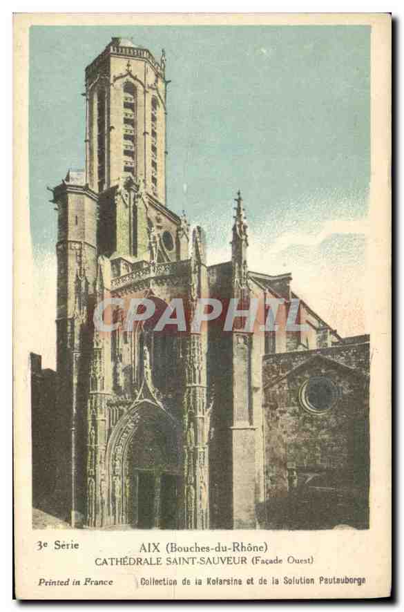 Aix (Bouches-du-Rhône) — Cathédrale Saint-Sauveur (Façade Ouest) — Collection de la Kolarsine et de la Solution Pautauborge, 3e Série