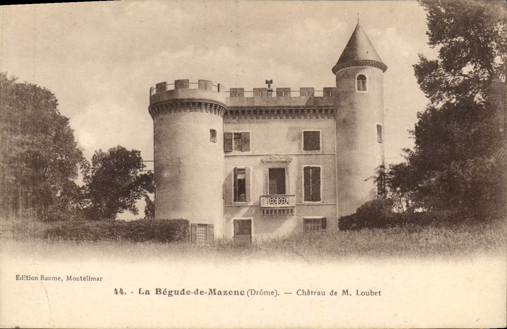 La Bégude-de-Mazenc — Château de M. Loubet — Édition Baume, Montélimar, n°44