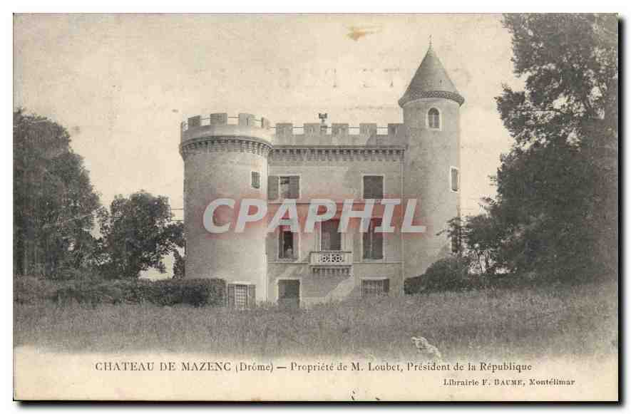Château de Mazenc (Drôme) — Propriété de M. Loubet, Président de la République — Librairie F. Baume, Kontélimar