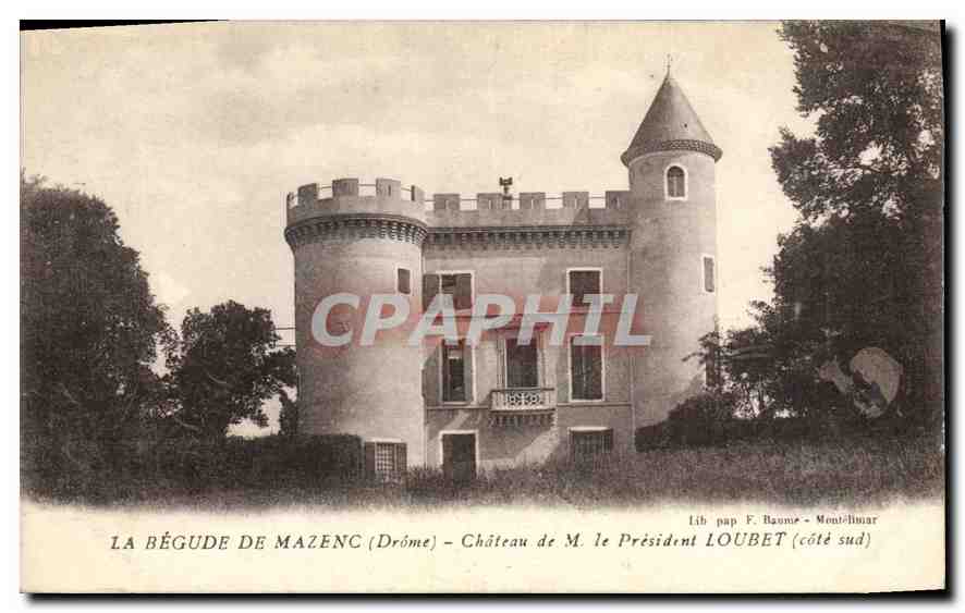 La Bégude de Mazenc (Drôme) — Château de M. le Président Loubet (côté sud) — Lib. pap. F. Baume - Mentillmar