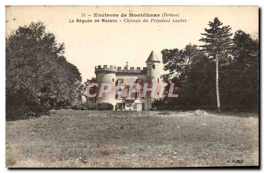 La Bégude de Mazenc - Château du Président Loubet - Environs de Montélimar (Drôme)