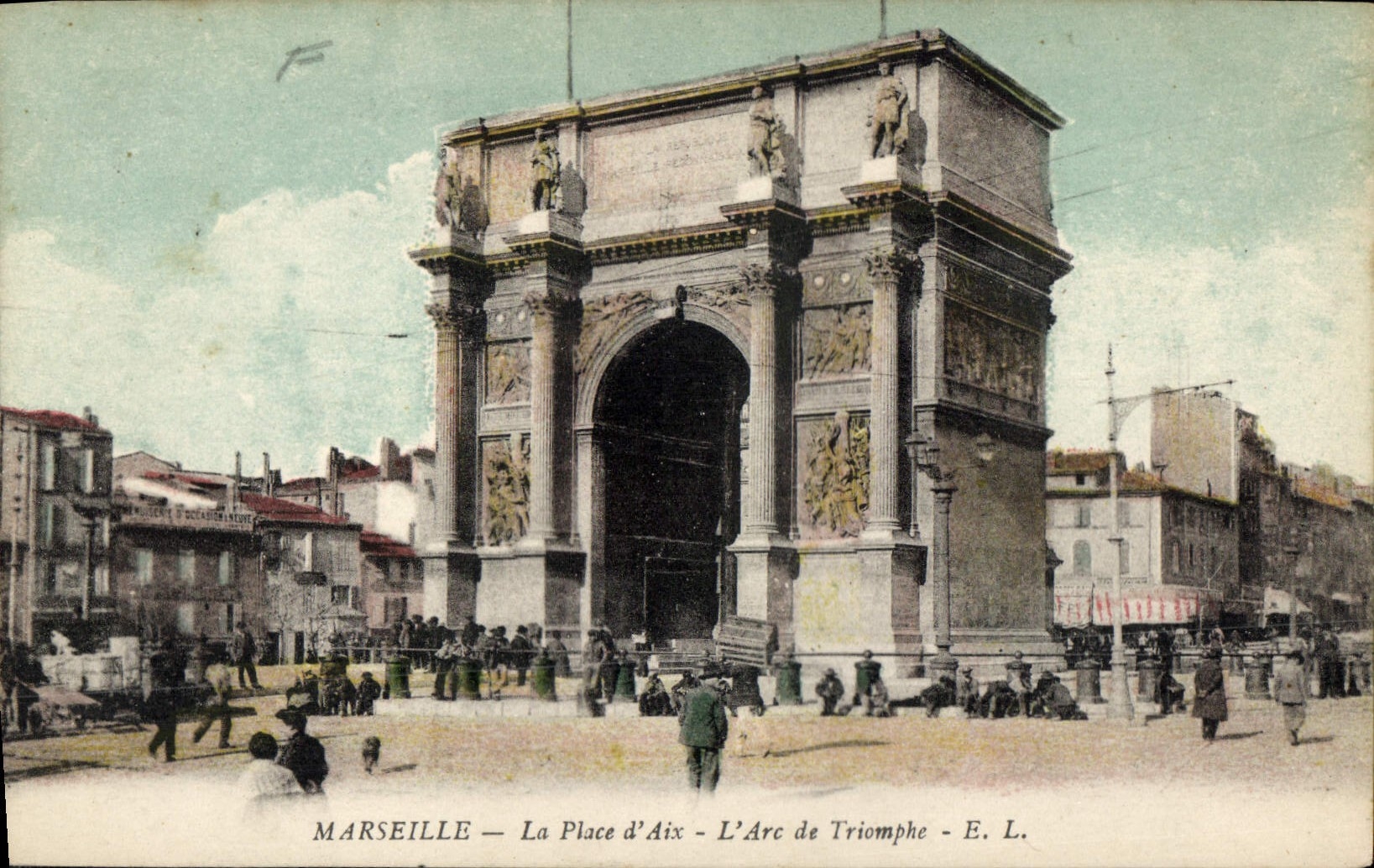 Marseille — La Place d'Aix — L'Arc de Triomphe — E. L.